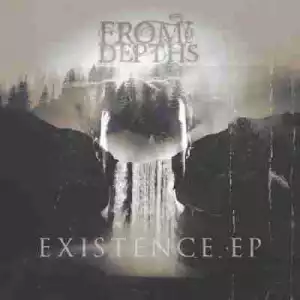 Existence BY From The Depths